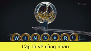 cặp lô về cùng nhau